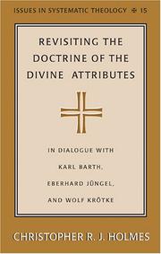 Revisiting the Doctrine of the Divine Attributes by Christopher R. J. Holmes
