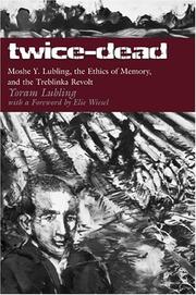 Cover of: Twice-Dead: Moshe Y. Lubling, the Ethics of Memory, and the Treblinka Revolt