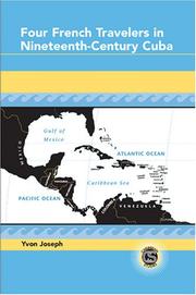 Cover of: Four French Travelers in Nineteenth-Century Cuba (Caribbean Studies) by Yvon Joseph, Yvon Joseph