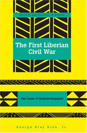 Cover of: The First Liberian Civil War: The Crises of Underdevelopment (Society and Politics in Africa)