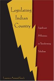 Cover of: Legislating Indian Country: Significant Milestones in Transforming Tribalism