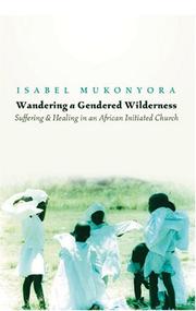 Wandering a Gendered Wilderness by Isabel Mukonyora
