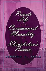 Private Life and Communist Morality in Khrushchev's Russia by Deborah A. Field