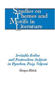 Irritable Bodies and Postmodern Subjects in Pynchon, Puig, Volponi (Studies on Themes and Motifs in Literature) by Giorgio Mobili