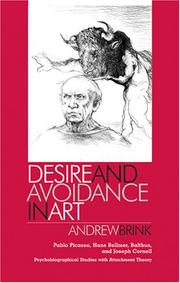 Cover of: Desire and Avoidance in Art: Pablo Picasso, Hans Bellmer, Balthus, and Joseph Cornell. Psychobiographical Studies With Attachment Theory