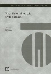 Cover of: What Determines U.S. Swap Spreads? (World Bank Working Papers) by Ádám Kóbor, Adam Kobor, Lishan Shi, Ivan Zelenko, Adam Kobor, Lishan Shi, Ivan Zelenko