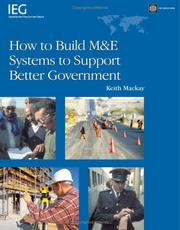 Cover of: How to Build M&E Systems to Support Better Government (Operations Evaluation Studies) by Keith Mackay, Keith Mackay