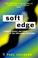 Cover of: The Soft Edge