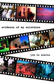 Evidence of My Existence by Jim Lo Scalzo