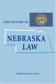 The History of Nebraska Law (Law Society & Politics in the Midwest) by Alan G. Gless