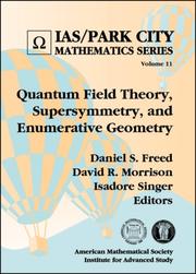 Cover of: Quantum Field Theory, Supersymmetry, and Enumerative Geometry (Ias/Park City Mathematics Series)