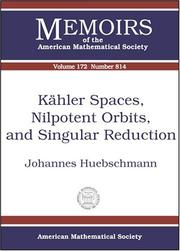 Cover of: KShler Spaces, Nilpotent Orbits, and Singular Reduction (Memoirs of the American Mathematical Society) by Johannes Huebschmann, Donald M. Davis