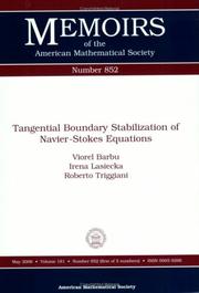 Cover of: Tangential Boundary Stabilization of Navier-stokes Equations (Memoirs of the American Mathematical Society, No. 852) (Memoirs of the American Mathematical Society) by Viorel Barbu, Irena Lasiecka, Roberto Triggiani
