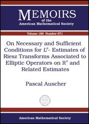 On Necessary and Sufficient Conditions for L^p-estimates of Riesz Transforms Associated to Elliptic Operators on R^n and Related Estimates (Memoirs of the American Mathematical Society) by Pascal Auscher