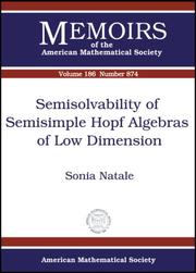 Semisolvability of Semisimple Hopf Algebras of Low Dimension (Memoirs of the American Mathematical Society) by Sonia Natale