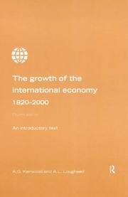 Cover of: Growth of the International Economy 1820-2000 by George Kenwood