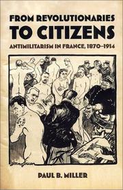 Cover of: From Revolutionaries to Citizens: Antimilitarism in France, 1870-1914