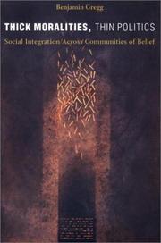 Cover of: Thick Moralities, Thin Politics by Benjamin Gregg, Benjamin Gregg