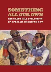 Cover of: Something All Our Own: The Grant Hill Collection of African American Art