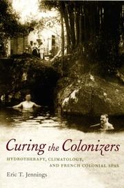 Cover of: Curing the Colonizers: Hydrotherapy, Climatology, and French Colonial Spas