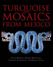 Cover of: Turquoise Mosaics from Mexico (Published with the British Museum Press) by Colin McEwan, Andrew Middleton, Caroline Cartwright, Colin McEwan, Rebecca Stacey
