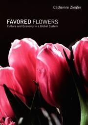 Cover of: Favored Flowers: Culture and Economy in a Global System