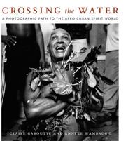 Crossing the water by Claire Garoutte, Claire Garoutte, Anneke Wambaugh