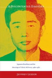 Cover of: A Discontented Diaspora: Japanese Brazilians and the Meanings of Ethnic Militancy, 1960-1980