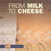 Cover of: From Milk to Cheese (Start to Finish (Minneapolis, Minn.).)