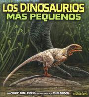 Cover of: Los Dinosaurios Mas Pequeños/the Smallest Dinosaurs (Conoce A los Dinosaurios) by Don Lessem