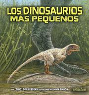 Cover of: Los Dinosaurios Mas Pequeños/the Smallest Dinosaurs (Meet the Dinosaurs) by Don Lessem, Don Lessem