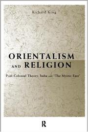 Cover of: Orientalism and religion: postcolonial theory, India and 'the mystic East'