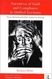 Cover of: Narratives of Guilt and Compliance in Unified Germany: Stasi Informers and their Impact on Society (Routledge Studies in Memory & Narrative)