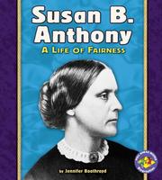 Cover of: Susan B. Anthony by Jennifer Boothroyd, Jennifer Boothroyd