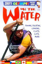 Cover of: On the water: rowing, yachting, canoeing, and lots, lots, more