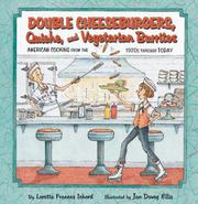 Cover of: Double Cheeseburgers, Quiche, and Vegetarian Burritos: American Cooking from the 1920s Through Today (Cooking Through Time)