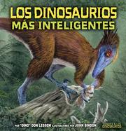 Cover of: Los Dinosaurios Mas Inteligentes / The Smartest Dinosaurs (Conoce a Los Dinosaurios / Meet the Dinosaurs)