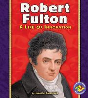 Cover of: Robert Fulton by Jennifer Boothroyd