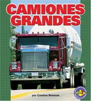 Cover of: Camiones Grandes / Big Rigs (Libros Para Avanzar - Potencia En Movimiento / Pull Ahead Books - Mighty Movers) by Candice F. Ransom