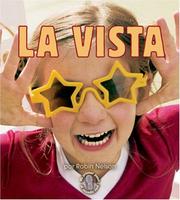 Cover of: La Vista/seeing (Mi Primer Paso Al Mundo Real - Los Sentidos/First Step Nonfiction - Senses)