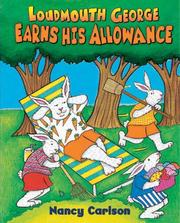 Cover of: Loudmouth George Earns His Allowance (Nancy Carlson's Neighborhood)