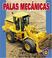 Cover of: Palas Mecanicas/earthmovers (Libros Para Avanzar - Potencia En Movimiento /Pull Ahead Books - Mighty Movers)