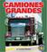 Cover of: Camiones Grandes/big Rigs (Libros Para Avanzar - Potencia En Movimiento /Pull Ahead Books - Mighty Movers)