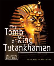 Cover of: The Tomb of King Tutankhamen (Unearthing Ancient Worlds)