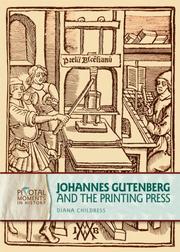 Cover of: Johannes Gutenberg and the Printing Press (Pivotal Moments in History)