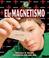 Cover of: El Magnetismo/Magnetism (Libros De Energia Para Madrugadores / Early Bird Energy)