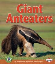 Giant anteaters by Samantha Seiple, Todd Seiple