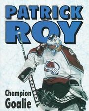Cover of: Patrick Roy, champion goalie | Morgan Hughes