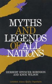 Cover of: Myths and legends of all nations by Herbert Spencer Robinson, Herbert Spencer Robinson