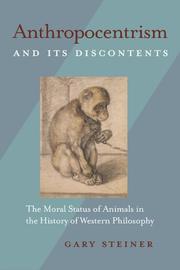 Cover of: Anthropocentrism and Its Discontents: The Moral Status of Animals in the History of Western Philosophy